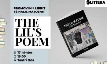 Me 17 nëntor, me fillim nga ora 19:00, në Teatrin ‘Oda’ do të promovohet libri i Halil Matoshit, ‘The Lil’s Poem’